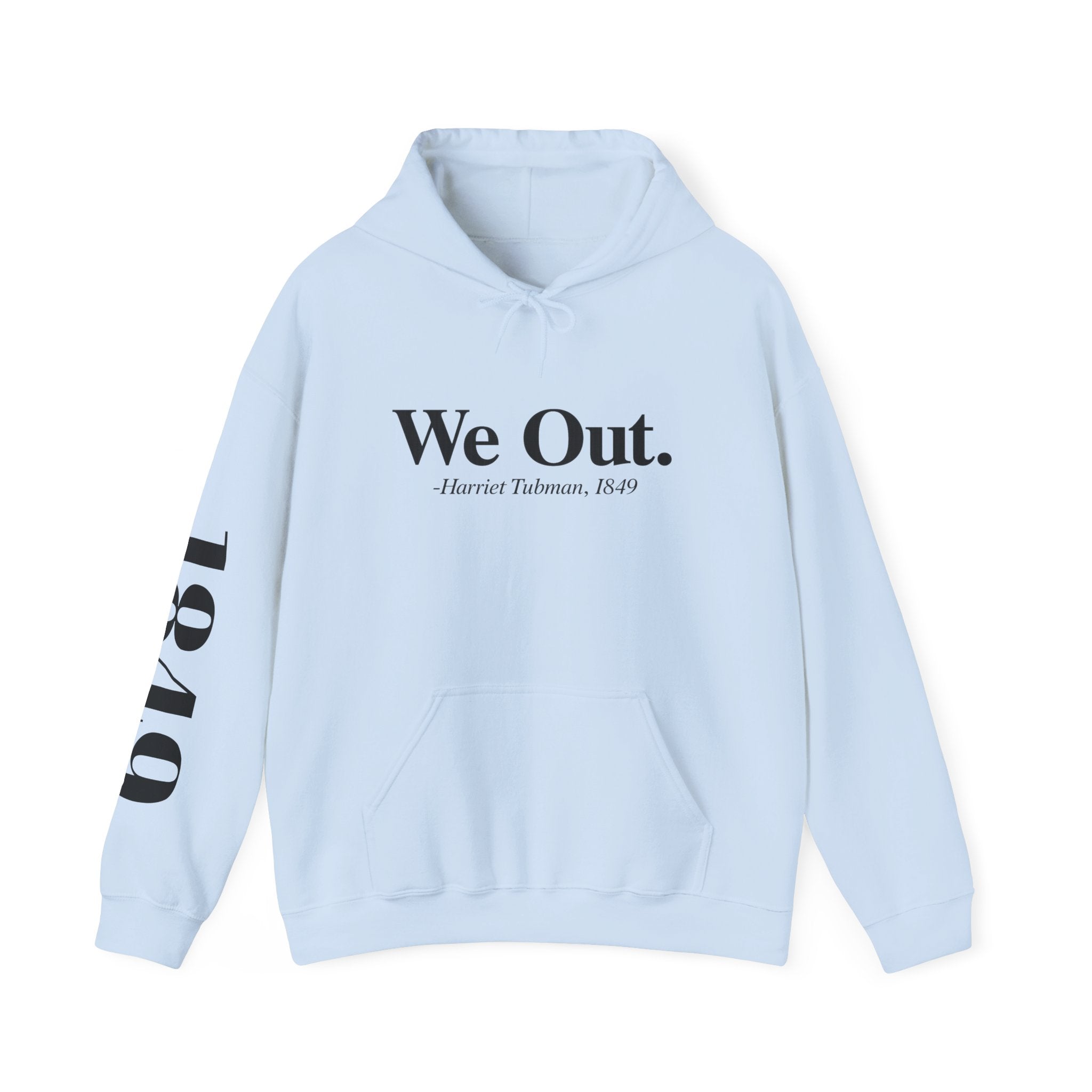 "We Out" -Hooded Sweater
