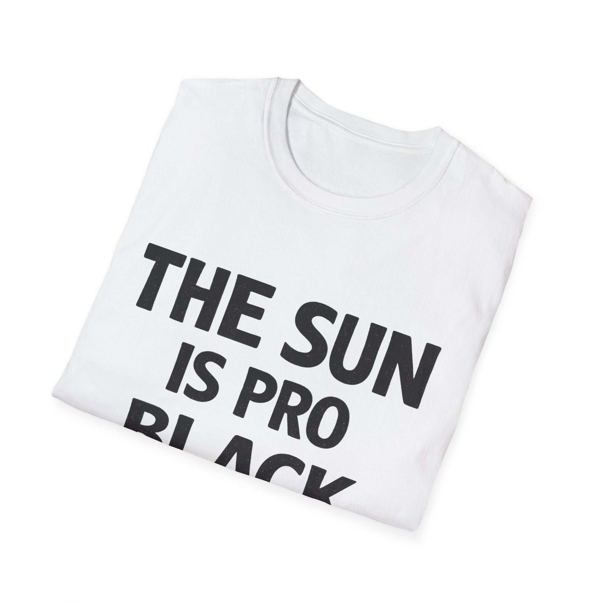 The Sun Is Pro Black -Tshirt