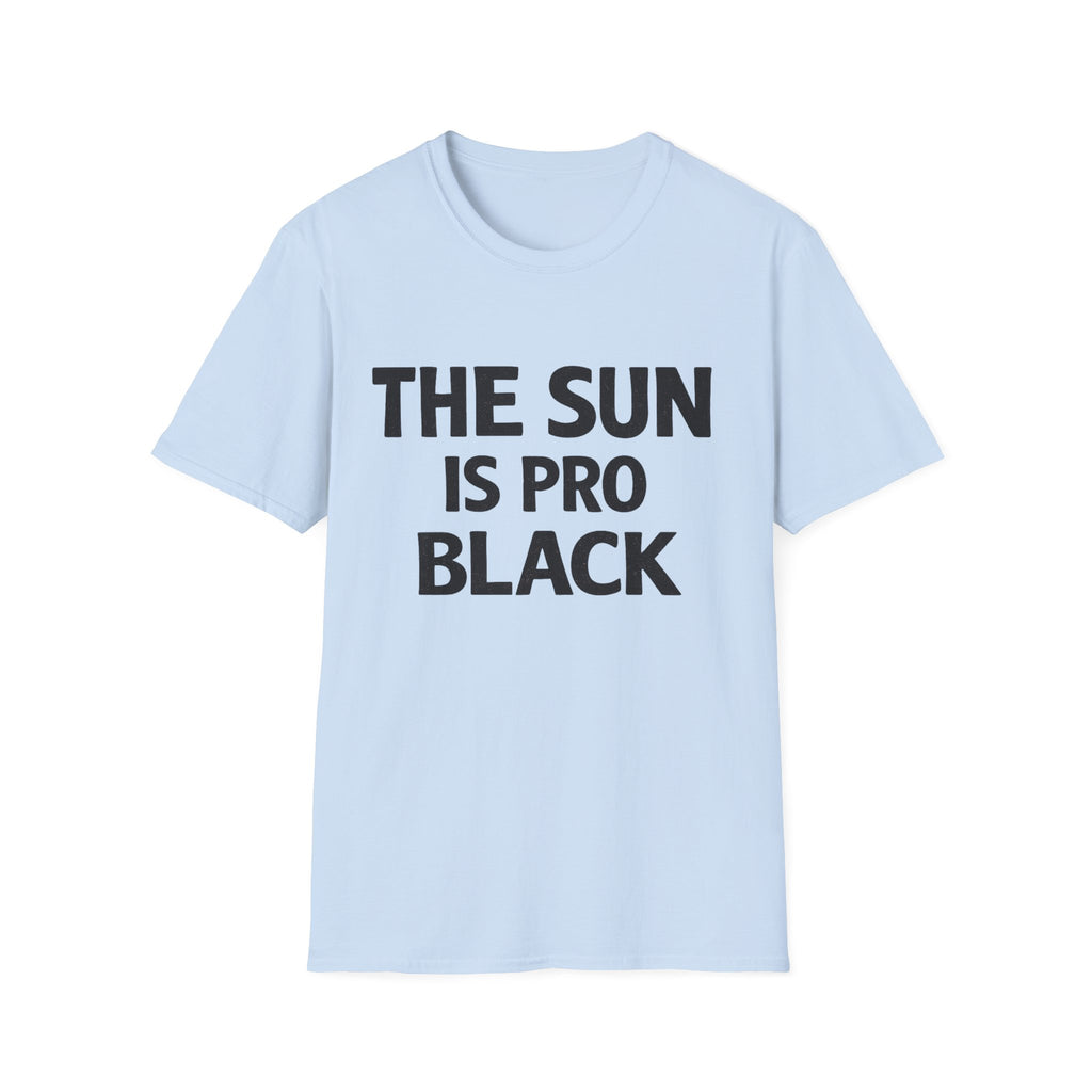 The Sun Is Pro Black -Tshirt