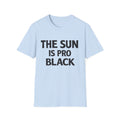 The Sun Is Pro Black -Tshirt