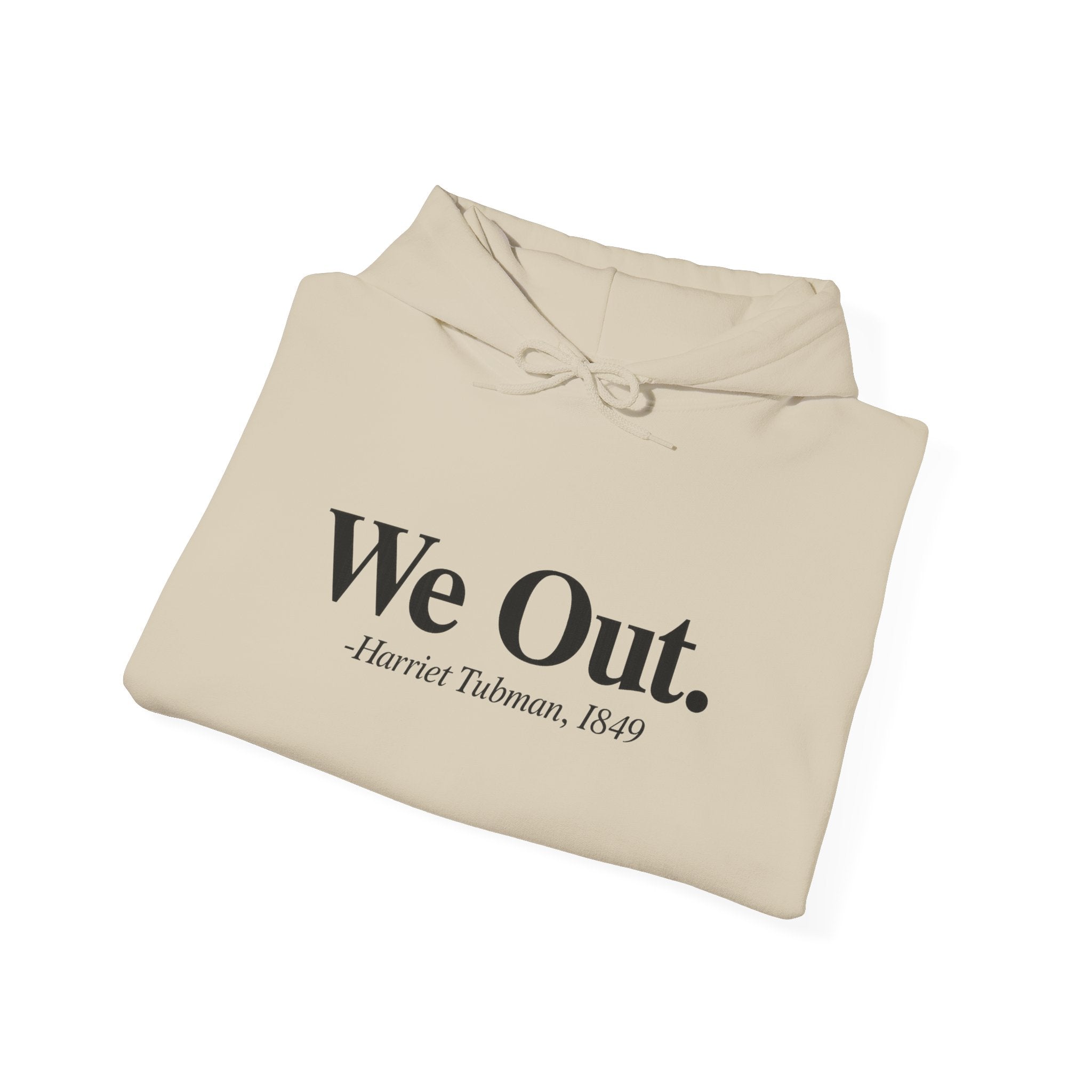 "We Out" -Hooded Sweater