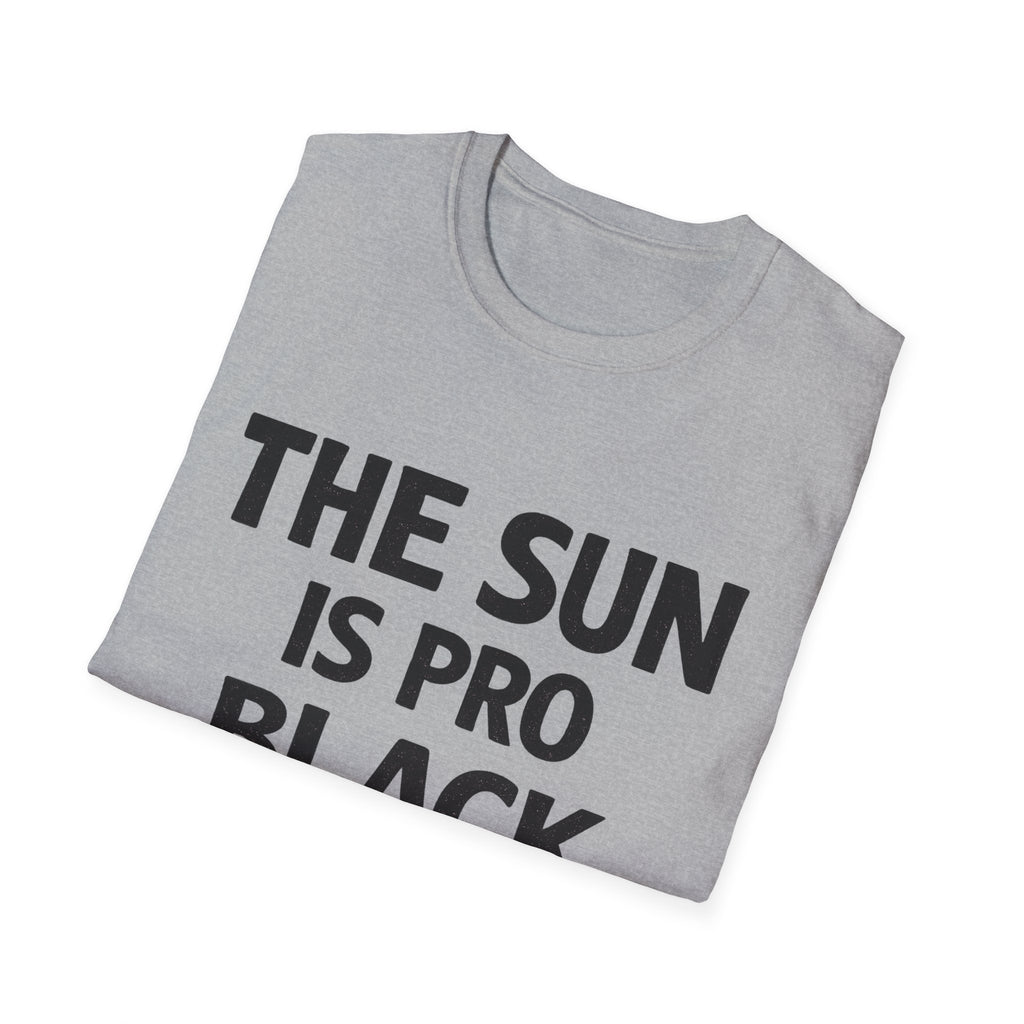 The Sun Is Pro Black -Tshirt