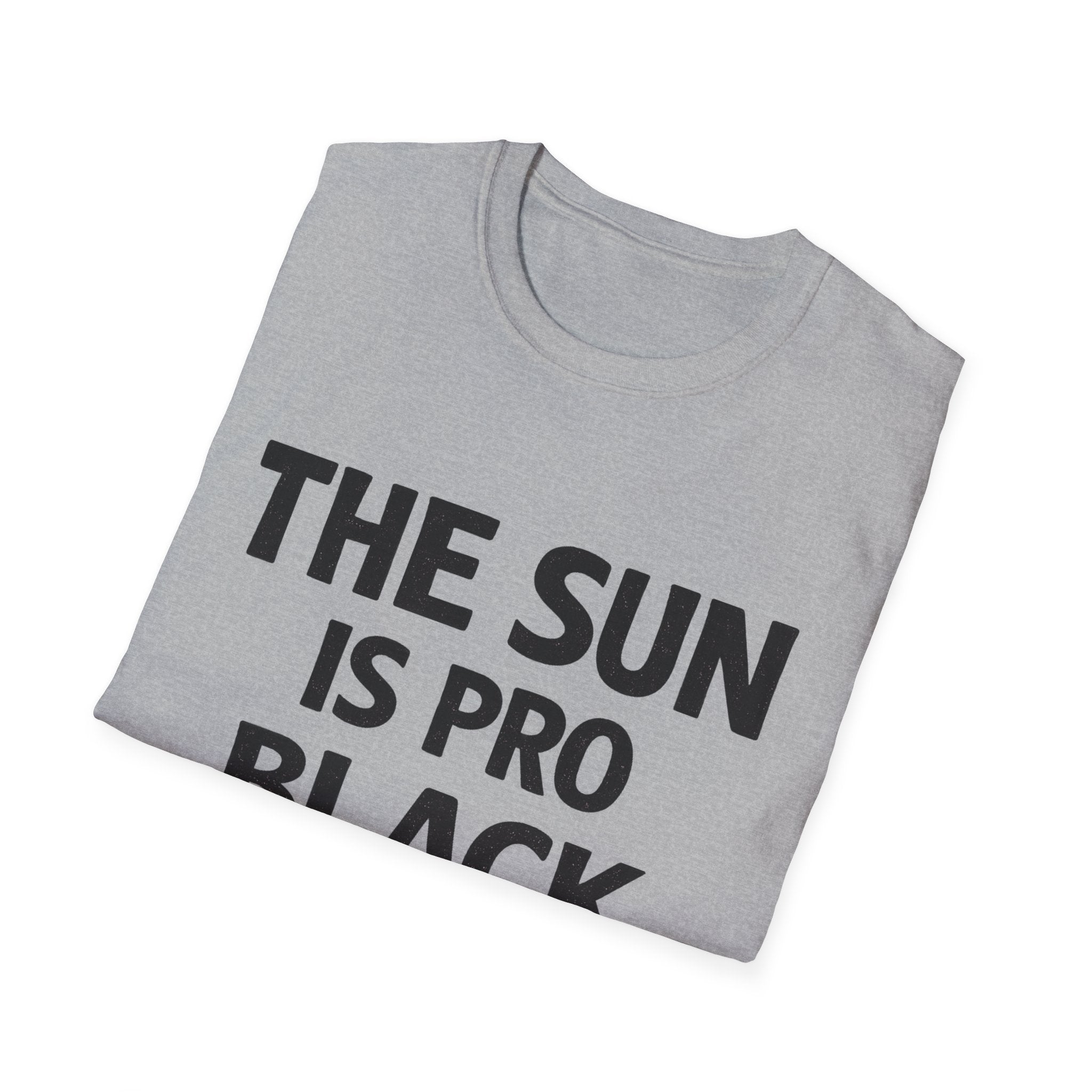 The Sun Is Pro Black -Tshirt