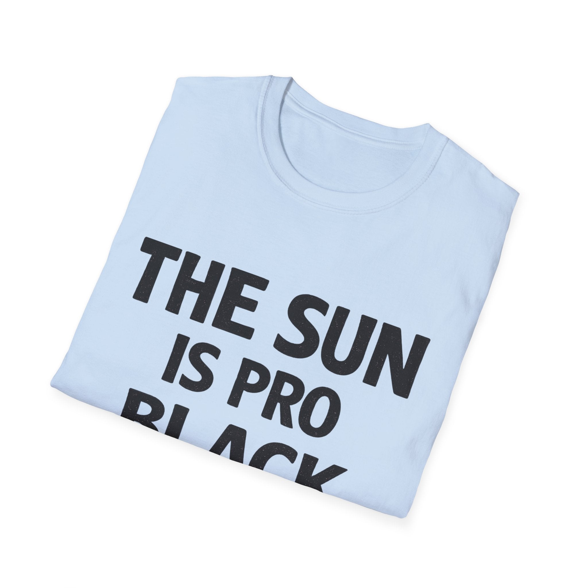 The Sun Is Pro Black -Tshirt