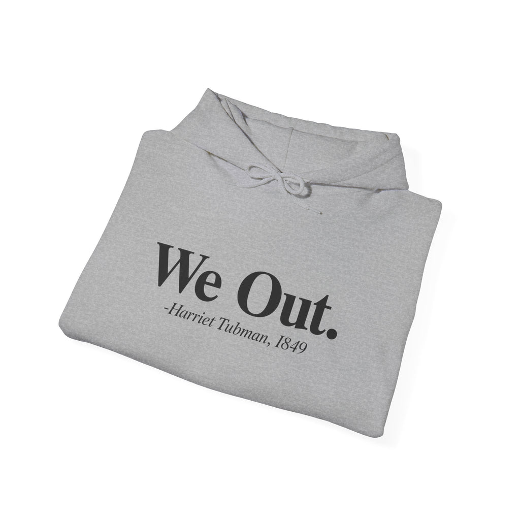 "We Out" -Hooded Sweater