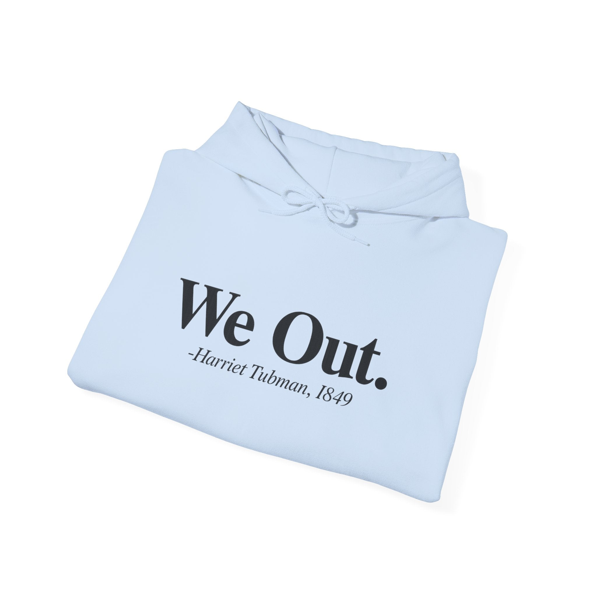 "We Out" -Hooded Sweater