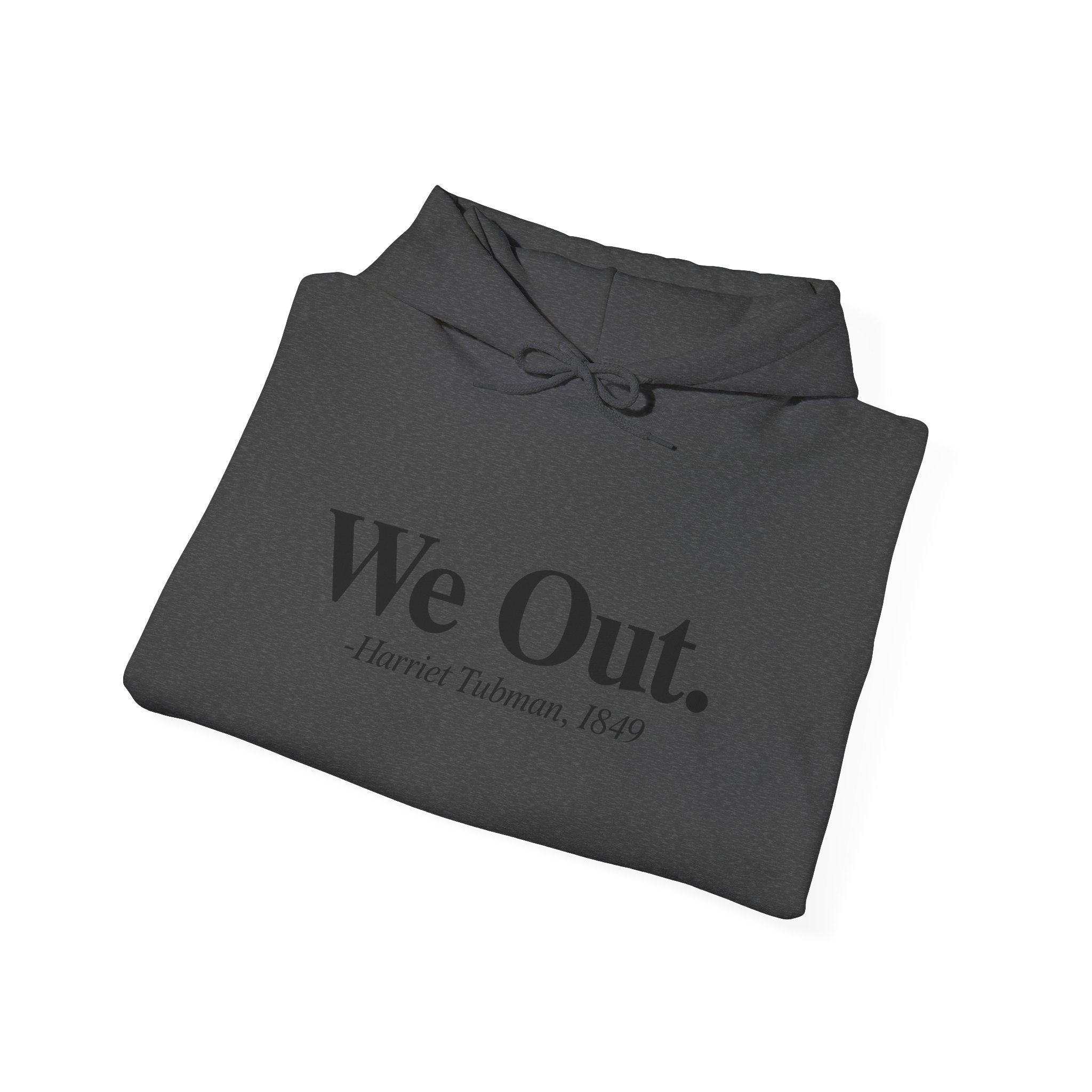 "We Out" -Hooded Sweater