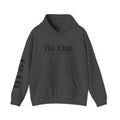 "We Out" -Hooded Sweater