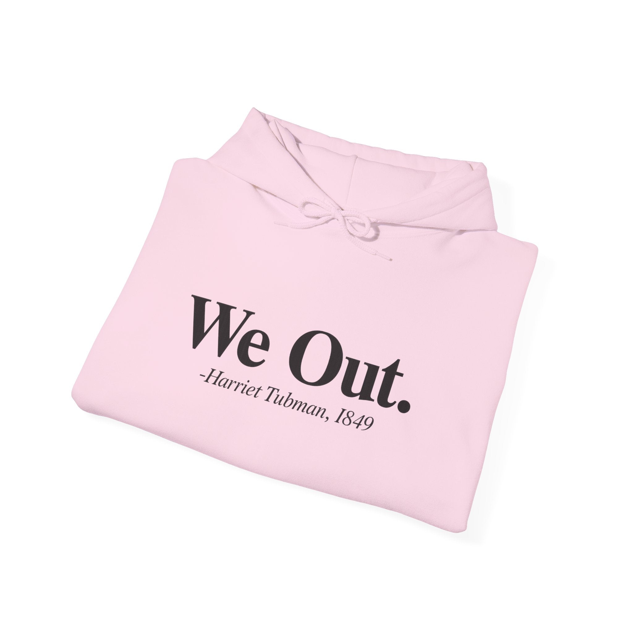 "We Out" -Hooded Sweater