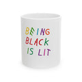 "Being Black Is Lit"- Mug
