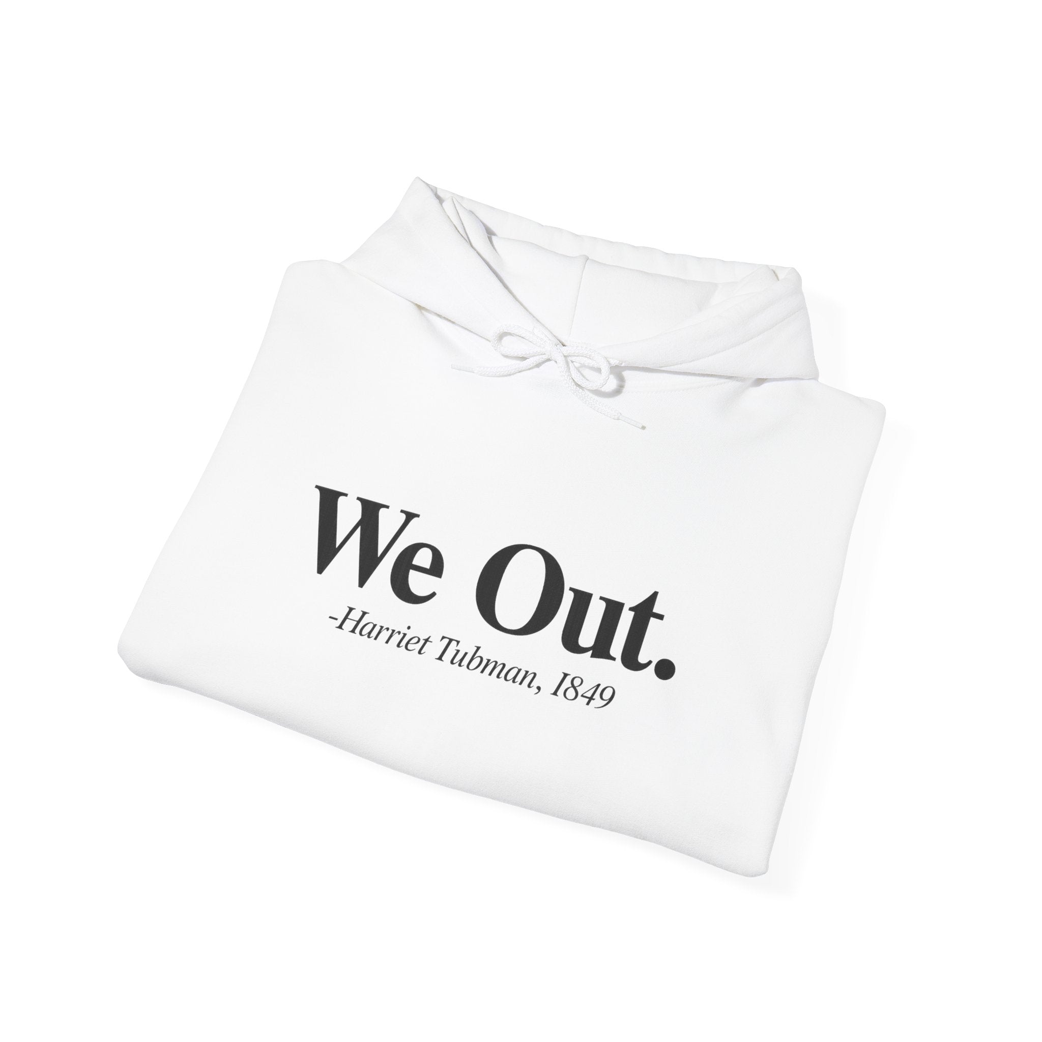 "We Out" -Hooded Sweater